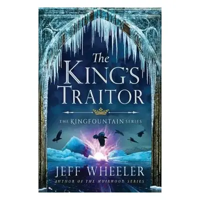 King's Traitor - Wheeler, Jeff