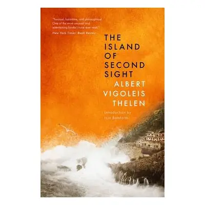 Island Of Second Sight - Thelen, Albert Vigoleis