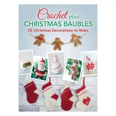 Crochet Your Christmas Ornaments - Charles, David a