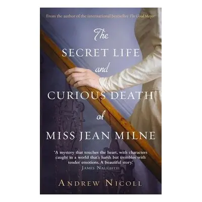 Secret Life And Curious Death Of Miss Jean Milne - Nicoll, Andrew