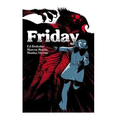 Friday Book Three - Brubaker, Ed