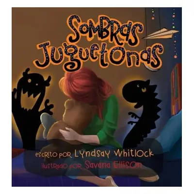 Silly Shadows - Spanish Edition - Whitlock, Lyndsay