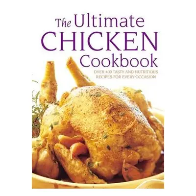 Ultimate Chicken Cookbook - Hill, Simona