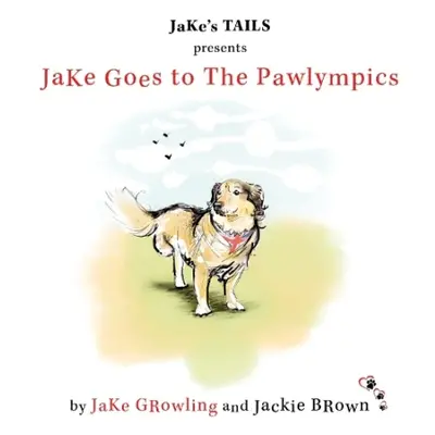 JaKe Goes to The Pawlympics - Growling, JaKe a Brown, Jackie