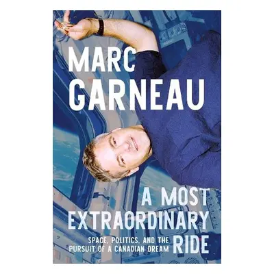 Most Extraordinary Ride - Garneau, Marc