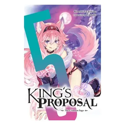 King's Proposal, Vol. 5 (light novel) - Tachibana, Koushi