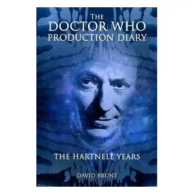 Doctor Who Production Diary: The Hartnell Years - Brunt, David