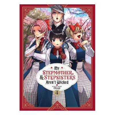 My Stepmother and Stepsisters Aren't Wicked Vol. 4 - Otsuji