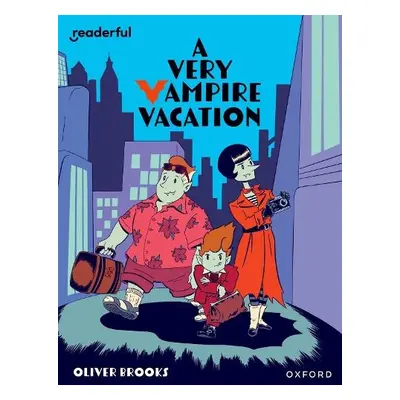 Readerful Independent Library: Oxford Reading Level 19: A Very Vampire Vacation - Brooks, Oliver