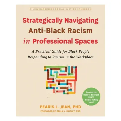 Strategically Navigating Anti-Black Racism in Professional Spaces - Jean, Pearis L.