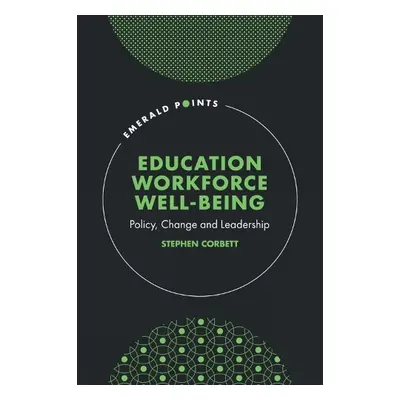 Education Workforce Well-being - Corbett, Stephen (University of Portsmouth, UK)