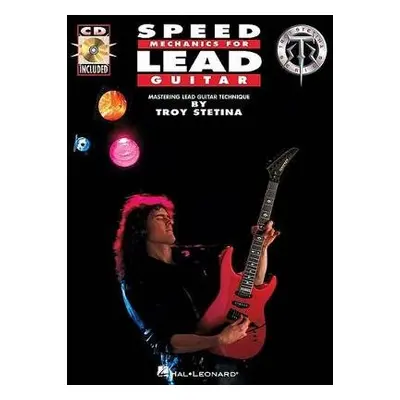 Speed Mechanics for Lead Guitar - Stetina, Troy