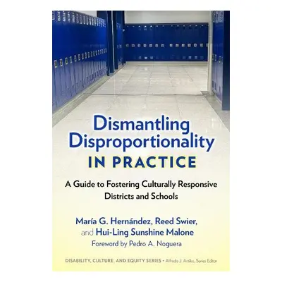 Dismantling Disproportionality in Practice - Hernandez, Maria G. a Swier, Reed a Malone, Hui-Lin