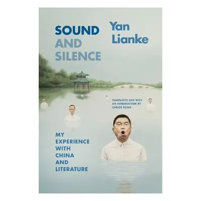 Sound and Silence - Yan, Lianke