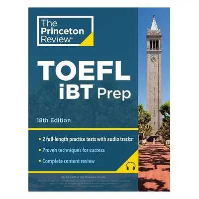 Princeton Review TOEFL iBT Prep with Audio/Listening Tracks, 18th Edition - Princeton Review