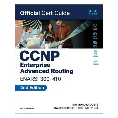 CCNP Enterprise Advanced Routing ENARSI 300-410 Official Cert Guide - Edgeworth, Brad a Lacoste,