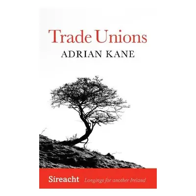 Trade Union Renewal - Kane, Adrian