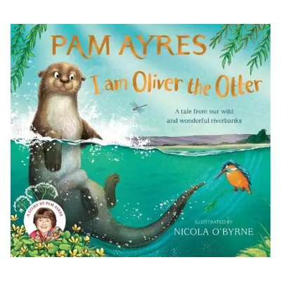 I am Oliver the Otter - Ayres, Pam