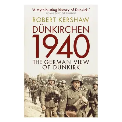 Dunkirchen 1940 - Kershaw, Robert