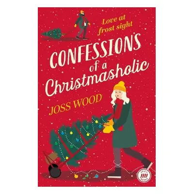 Confessions of a Christmasholic - Wood, Joss