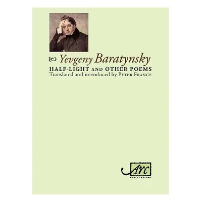 Half-Light a Other Poems - Baratynsky, Yevgeny Abramovitch