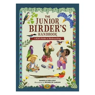 Junior Birder's Handbook - Belleny, Danielle