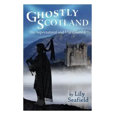 Ghostly Scotland - Seafield, Lily