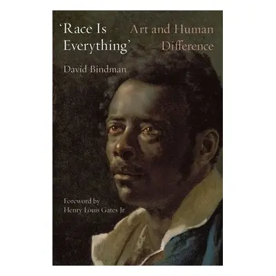 'Race Is Everything' - Bindman, David