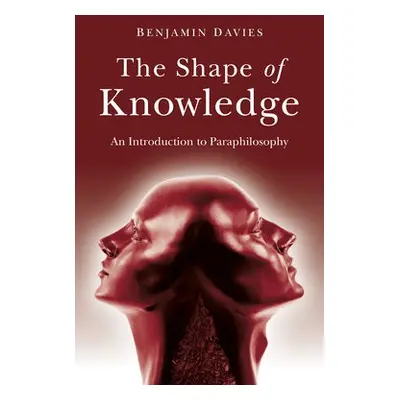 Shape of Knowledge, The - Davies, Benjamin