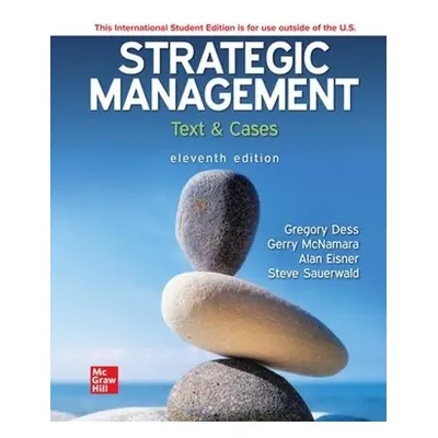 Strategic Management: Text and Cases ISE - Dess, Gregory a Lumpkin, G.T. a McNamara, Gerry a Eis