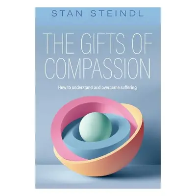 Gifts of Compassion - Steindl, Stan