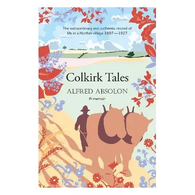 Colkirk Tales - Absolon, Alfred