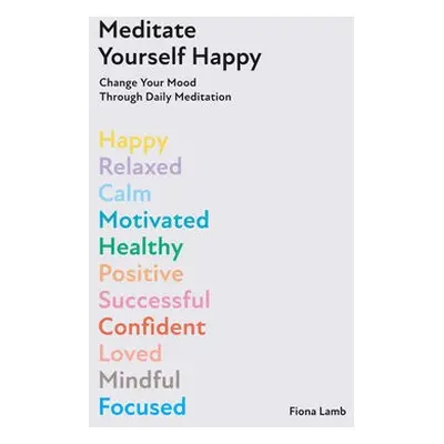 Meditate Yourself Happy - Lamb, Fiona