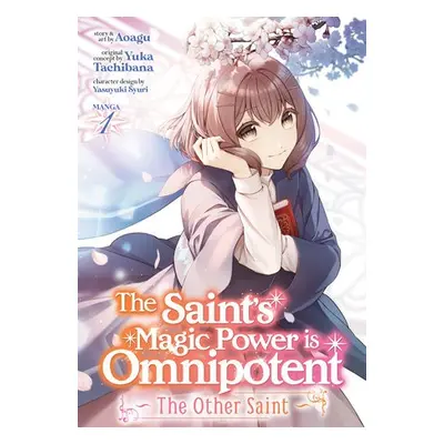 Saint's Magic Power is Omnipotent: The Other Saint (Manga) Vol. 1 - Tachibana, Yuka