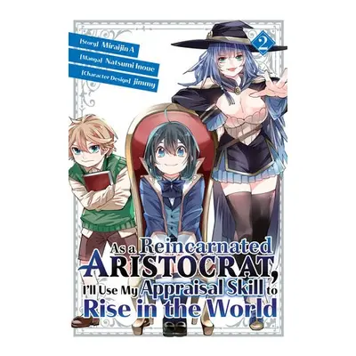 As a Reincarnated Aristocrat, I'll Use My Appraisal Skill to Rise in the World 2 (manga) - Inou