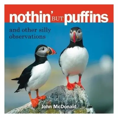 Nothin' but Puffins - McDonald, John