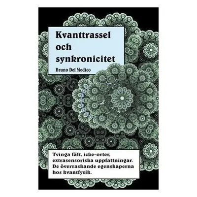 Kvanttrassel och synkronicitet - Medico, Bruno del