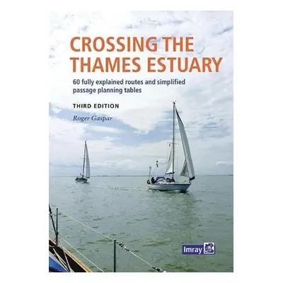 Imray Crossing the Thames Estuary - Imray, Roger a Gaspar