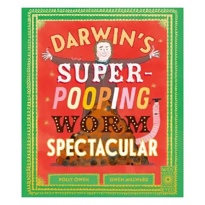 Darwin's Super-Pooping Worm Spectacular - Owen, Polly