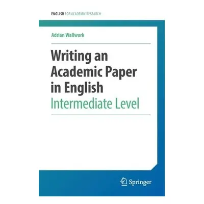 Writing an Academic Paper in English - Wallwork, Adrian