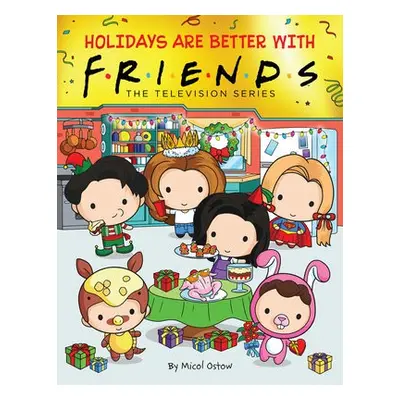 Holidays are Better with Friends - Ostow, Micol