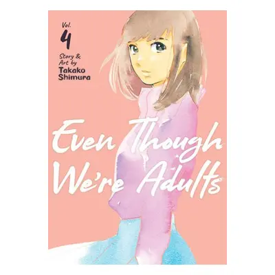 Even Though We're Adults Vol. 4 - Shimura, Takako