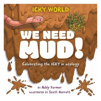 Icky World: We Need MUD! - Farmer, Addy