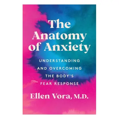 Anatomy of Anxiety - Vora, Ellen