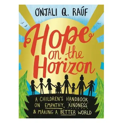 Hope on the Horizon - Rauf, Onjali Q.