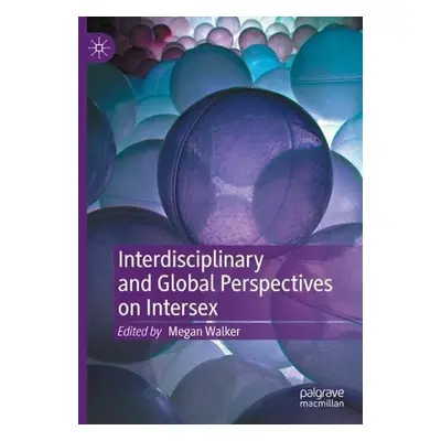 Interdisciplinary and Global Perspectives on Intersex