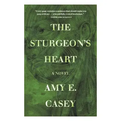 Sturgeon's Heart - Casey, Amy E.