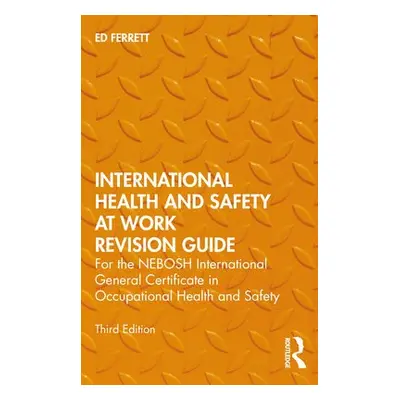 International Health and Safety at Work Revision Guide - Ferrett, Ed