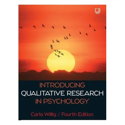 Introducing Qualitative Research in Psychology 4e - Willig, Carla