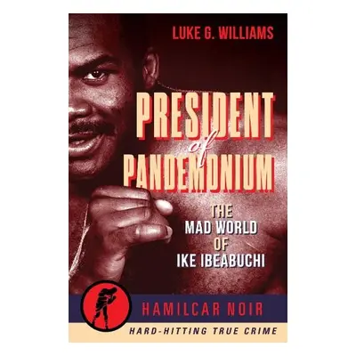 President of Pandemonium - Williams, Luke G.